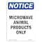 Signmission OSHA Notice, 5" Height, Microwave Animal Products Only Sign, 5" X 3.5", Portrait OS-NS-D-35-V-14214 - alternate 1
